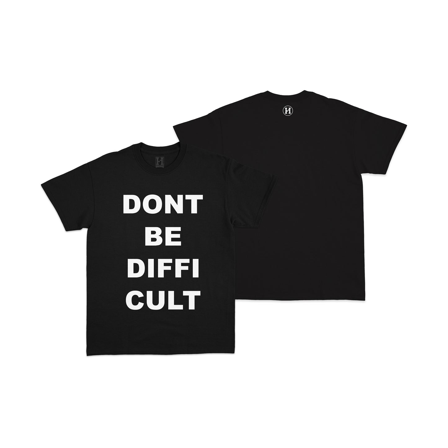 "DONT BE DIFFICULT" TEE